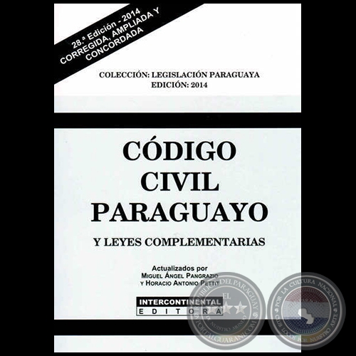 CDIGO CIVIL PARAGUAYO Y LEYES COMPLEMENTARIAS - 28 Edicin - Actualizado por MIGUEL NGEL PANGRAZIO CIANCIO / HORACIO ANTONIO PETTIT - Ao 2014